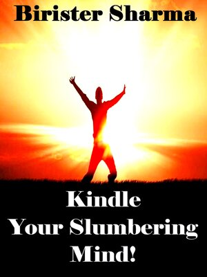 cover image of Kindle Your Slumbering Mind!